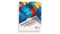 Managing Change in Organizations Practice Guide