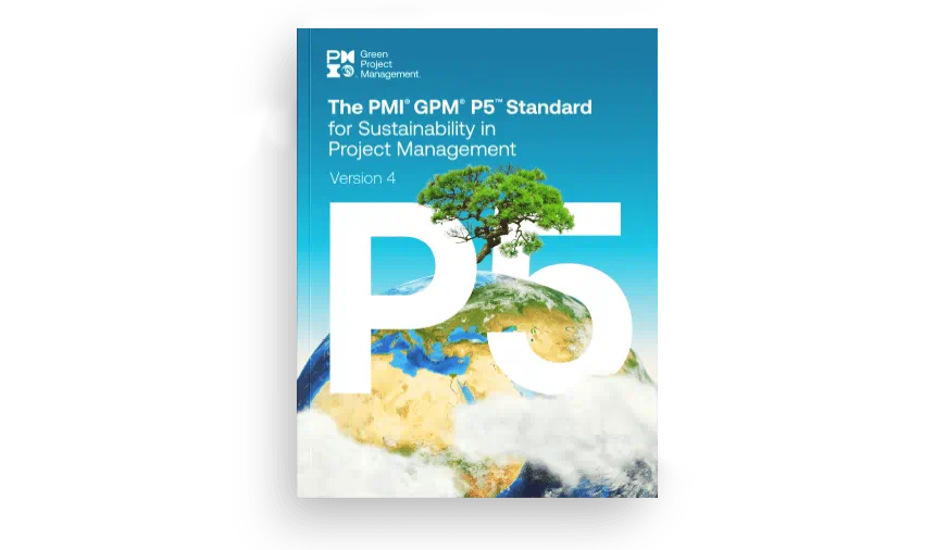 The GPM P5 Standard for Sustainability in Project Management