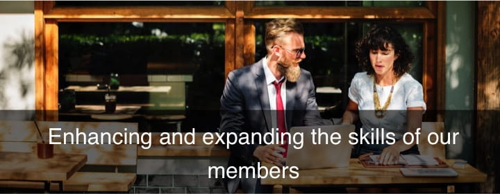 Enhancing and expanding the skills of our members
