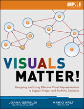 Visuals Matter Designing and Using Effective Visual Representations to Support Project and Portfolio