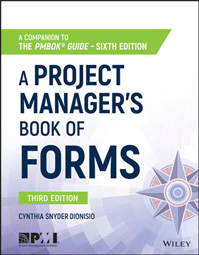 A Project Managers Book of Forms  Third Edition A Companion to the PMBOK Guide  Sixth Edition