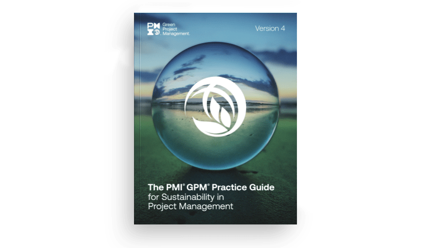 PMI® GPM® Practice Guide for Sustainability in Project Management