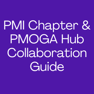 PMI Chapter &amp; PMOGA Hub Collaboration Guide