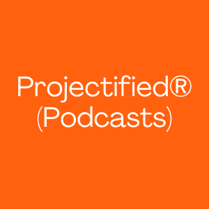 Projectified (Podcasts)